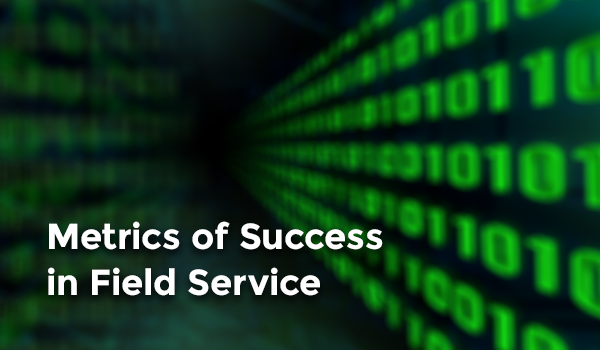 Metrics of Success in Field Service